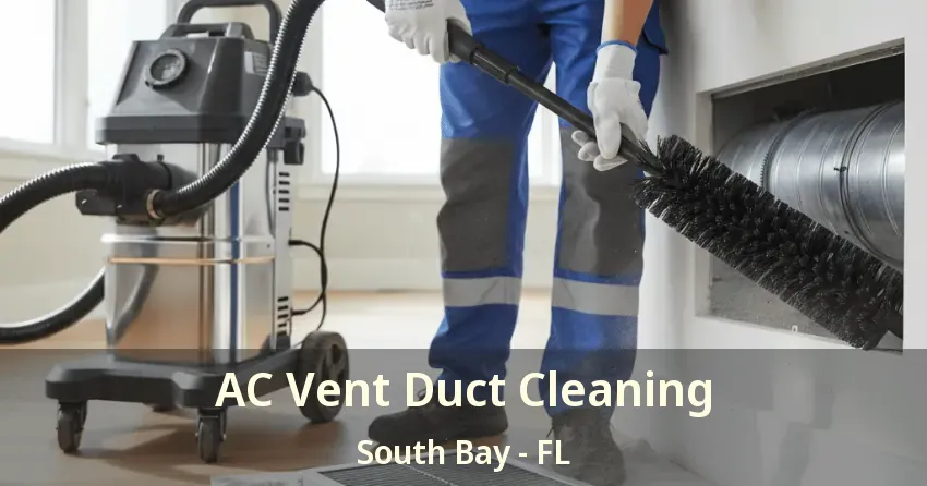 AC Vent Duct Cleaning South Bay - FL