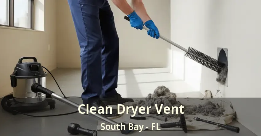 Clean Dryer Vent South Bay - FL Clean Dryer Vent South Bay - FL