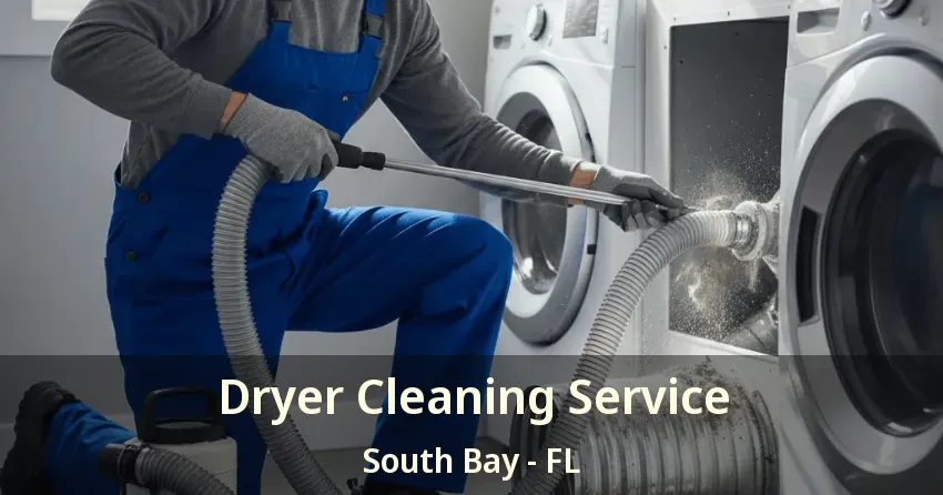 Dryer Cleaning Service South Bay - FL