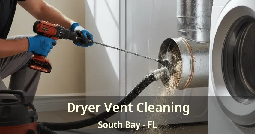 Dryer Vent Cleaning South Bay - FL