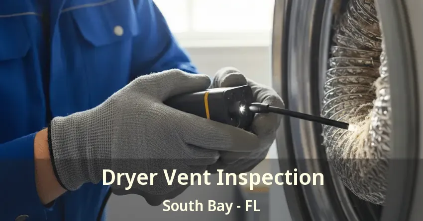 Dryer Vent Inspection South Bay - FL