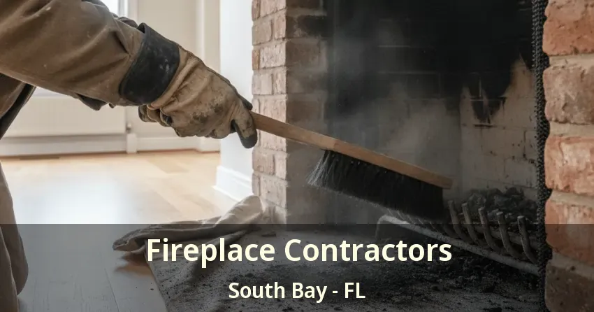 Fireplace Contractors South Bay - FL