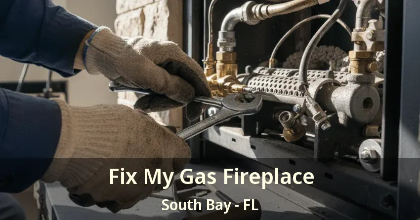 Fix My Gas Fireplace South Bay - FL