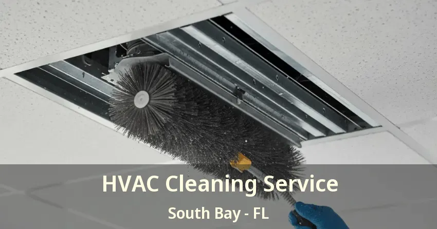HVAC Cleaning Service South Bay - FL