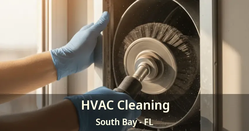 HVAC Cleaning South Bay - FL